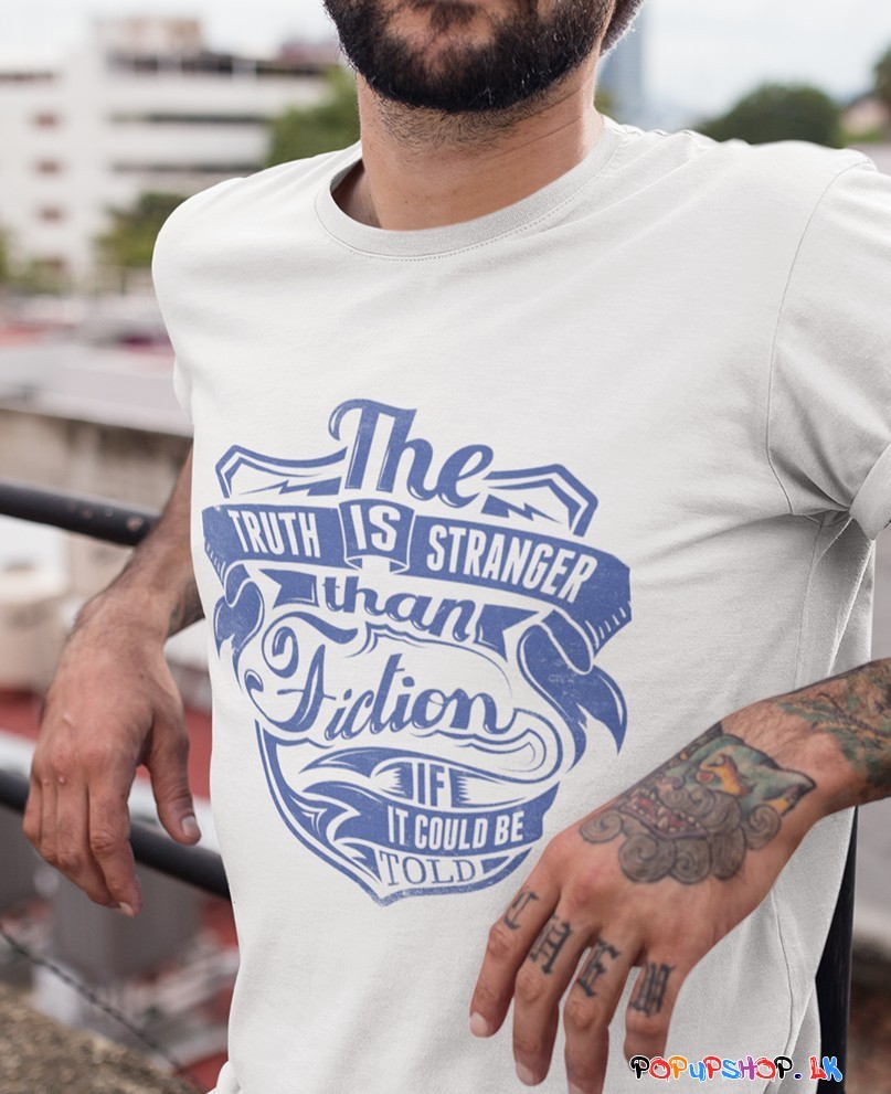 The Truth Is Stranger Than Fiction T-Shirt Sri Lanka